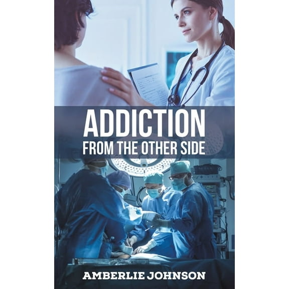Addiction: From the Other Side, (Paperback)