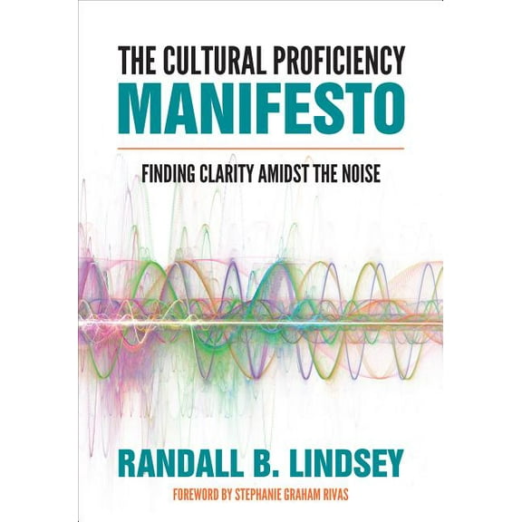 The Cultural Proficiency Manifesto: Finding Clarity Amidst the Noise, (Paperback)