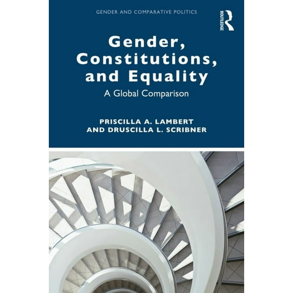 Gender and Comparative Politics Gender, Constitutions, and Equality: A Global Comparison, (Paperback)