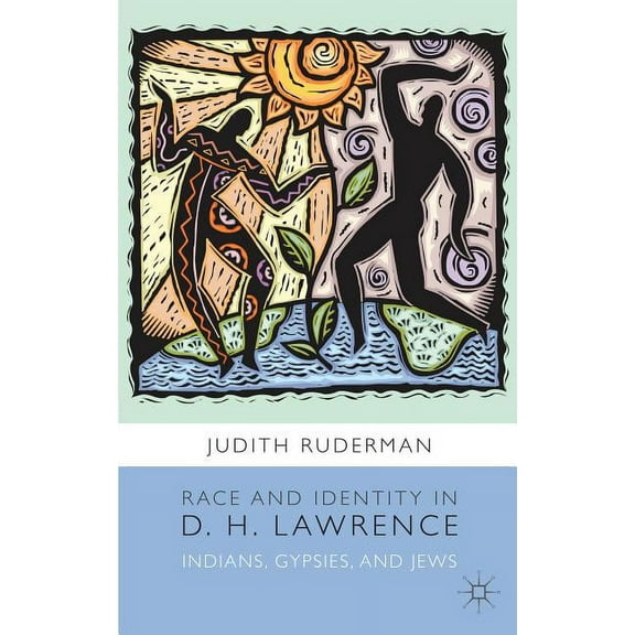 Race and Identity in D. H. Lawrence: Indians, Gypsies, and Jews, (Hardcover)
