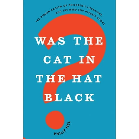 UPC: 9780190932879 | Was the Cat in the Hat Black?: The Hidden Racism of Children s Literature and the Need for Diverse Books (Paperback)