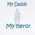 thumbnail image 2 of CafePress - My Daddy My Hero Infant Bodysuit - Baby Light Bodysuit, Size Newborn - 24 Months, 2 of 4