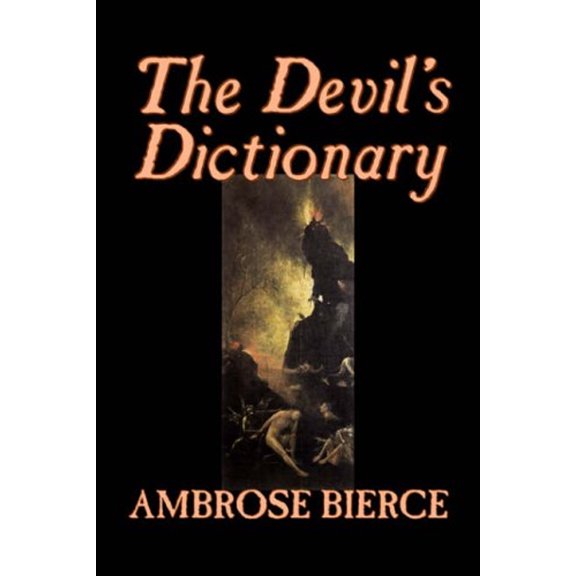 Pre-Owned The Devil's Dictionary by Ambrose Bierce, Fiction, Classics, Fantasy, Horror, (Hardcover)