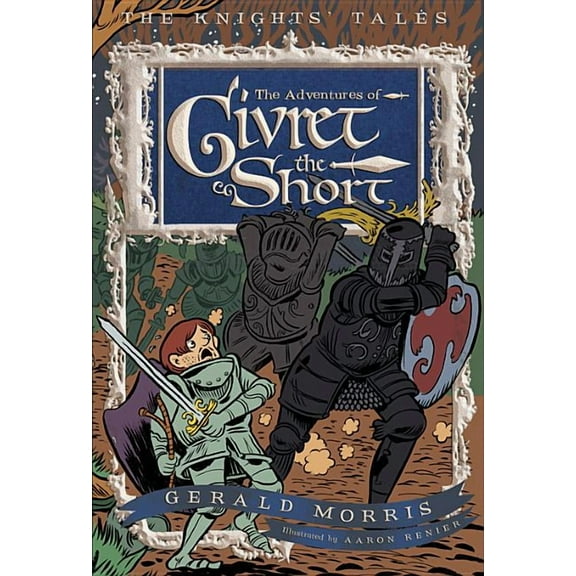 Knights' Tales The Adventures of Sir Givret the Short, Book 2, (Paperback)