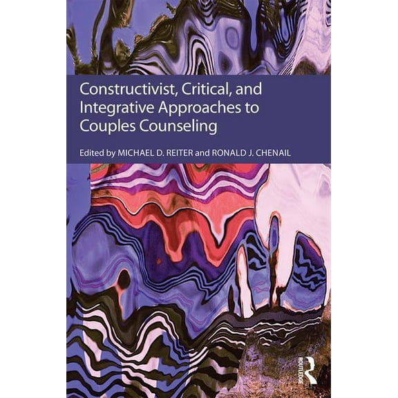 Constructivist, Critical, And Integrative Approaches To Couples Counseling, (Paperback)