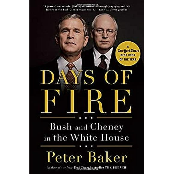 Pre-Owned Days of Fire : Bush and Cheney in the White House 9780385525190