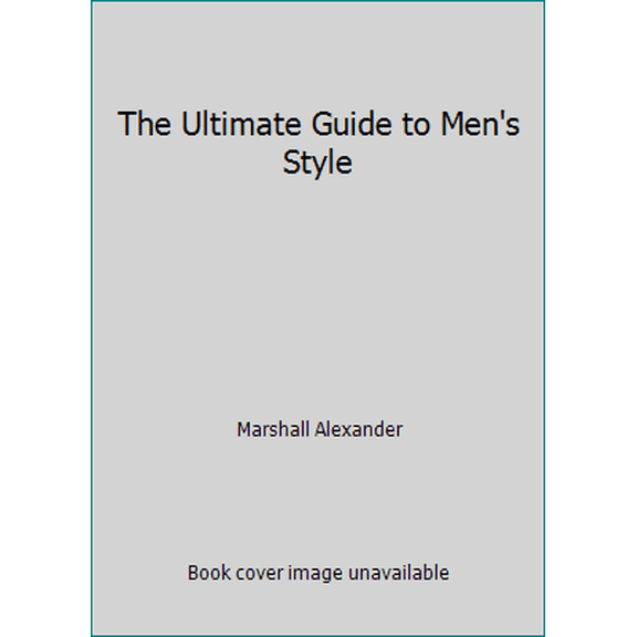 Pre-Owned The Ultimate Guide to Men's Style (Paperback) 1490396438 9781490396439