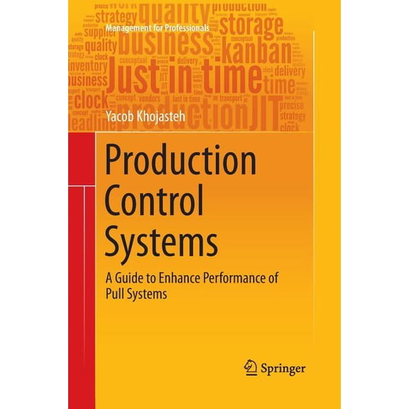 Management for Professionals Production Control Systems: A Guide to Enhance Performance of Pull Systems, (Paperback)