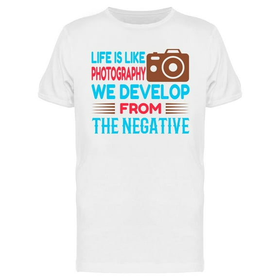 Life Is Like Photography Design T-Shirt Men -Image by Shutterstock, Male Small