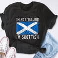 thumbnail image 4 of EcoLoom I'm Not Yelling I'm Scottish Scotland Pride Heritage Short Sleeve Unisex T Shirt, 4 of 6