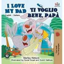 English Italian Bilingual Collection: I Love My Dad Ti voglio bene, papà: English Italian Bilingual Edition (Hardcover)