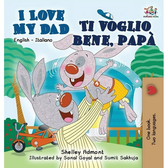 English Italian Bilingual Collection: I Love My Dad Ti voglio bene, papà: English Italian Bilingual Edition (Hardcover)