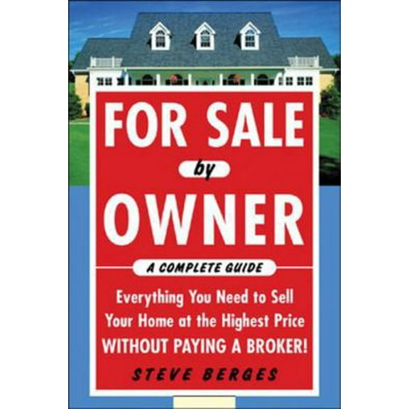 Pre-Owned For Sale by Owner: A Complete Guide: Everything You Need to Sell Your Home at the Highest Price Without Paying a Broker!: Everything You Need to Sell (Paperback) 0071458255 9780071458252