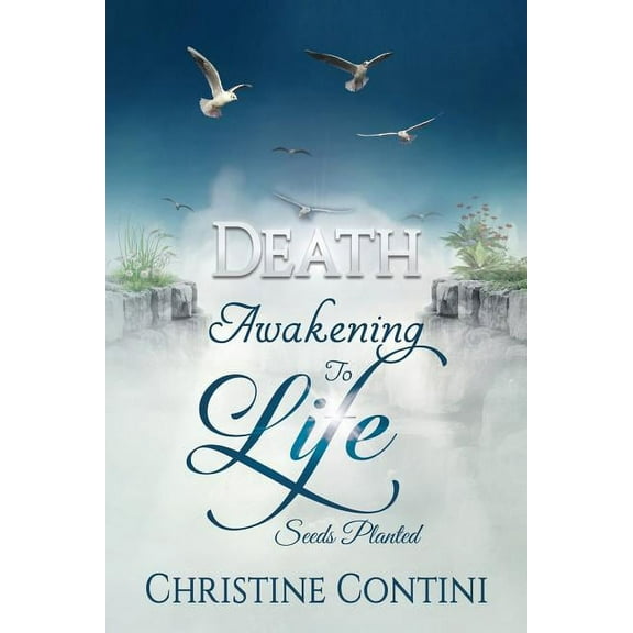 Awakening to Life Death: Awakening to Life: Seeds Planted, (Paperback)