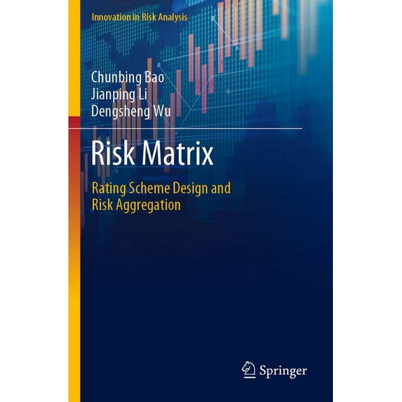Innovation in Risk Analysis Risk Matrix: Rating Scheme Design and Risk Aggregation, (Paperback)