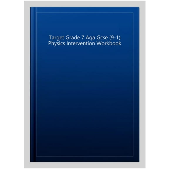 Target Grade 7 Aqa Gcse (9-1) Physics Intervention Workbook