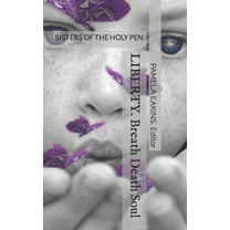 Liberty: Sisters of the Holy Pen (Paperback) by Pamela Eakins