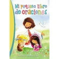thumbnail image 1 of Pre-Owned Mi Peque?o Libro de Oraciones = My Little Prayers (Hardcover) 0718084659 9780718084653, 1 of 1