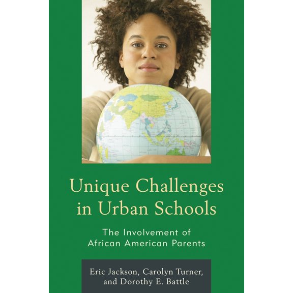 Unique Challenges in Urban Schools: The Involvement of African American Parents, (Paperback)
