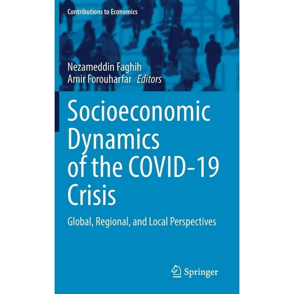 Contributions to Economics Socioeconomic Dynamics of the Covid-19 Crisis: Global, Regional, and Local Perspectives, (Hardcover)