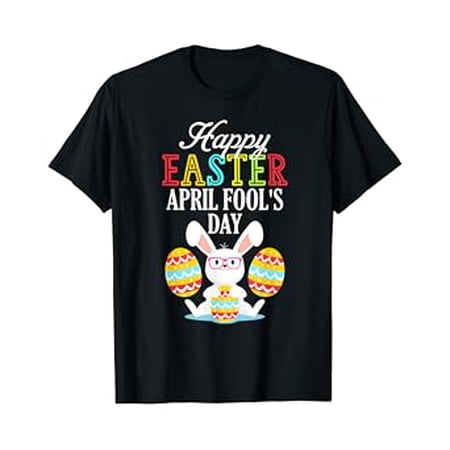 NEW!!! Happy Easter April Fool's Day April 1 T-Shirt
