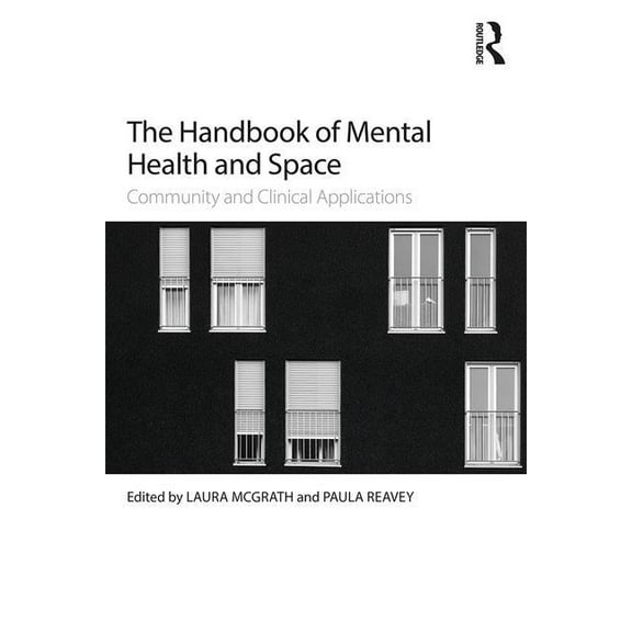 The Handbook of Mental Health and Space: Community and Clinical Applications, (Paperback)