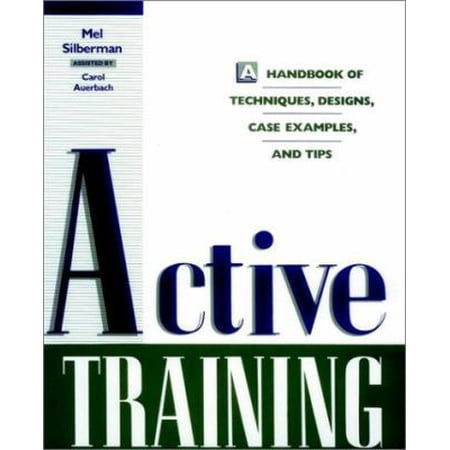 Pre-Owned Active Training: A Handbook of Techniques Designs Case Examples and Tips (Hardcover) 0787909084 9780787909086