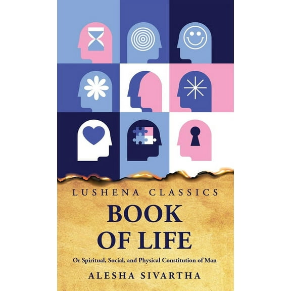 Book of Life Or Spiritual, Social, and Physical Constitution of Man (Hardcover)
