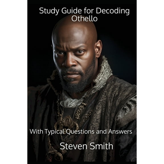 Classic Books Explained Study Guide for Decoding Othello: With Typical Questions and Answers, (Paperback)