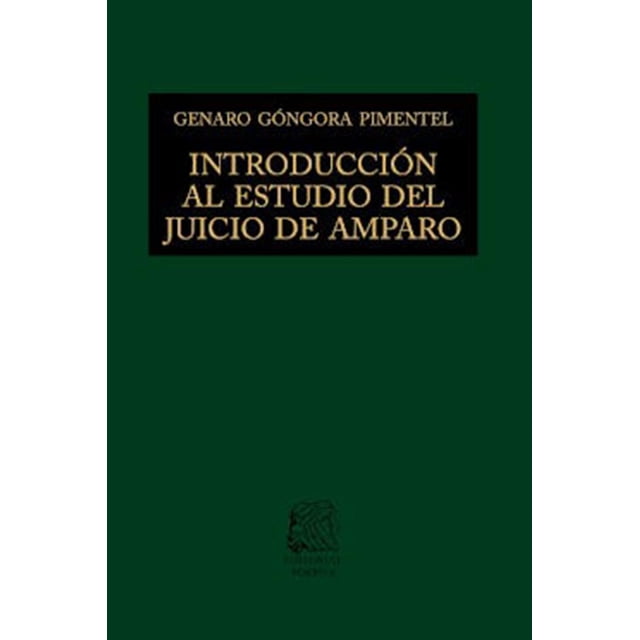 Introducción al estudio del juicio de amparo Editorial Porrúa 9786070932748
