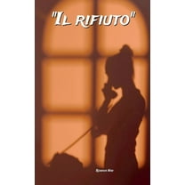 "Il Rifiuto", (Paperback)