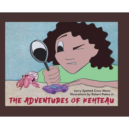 The Adventures of Kehteau, (Hardcover)