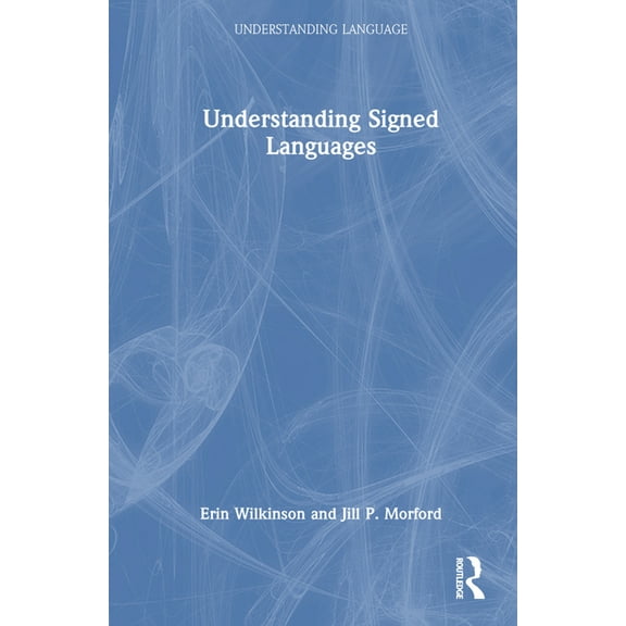 Understanding Language Understanding Signed Languages, (Hardcover)