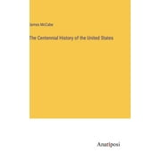 The Centennial History of the United States (Hardcover)