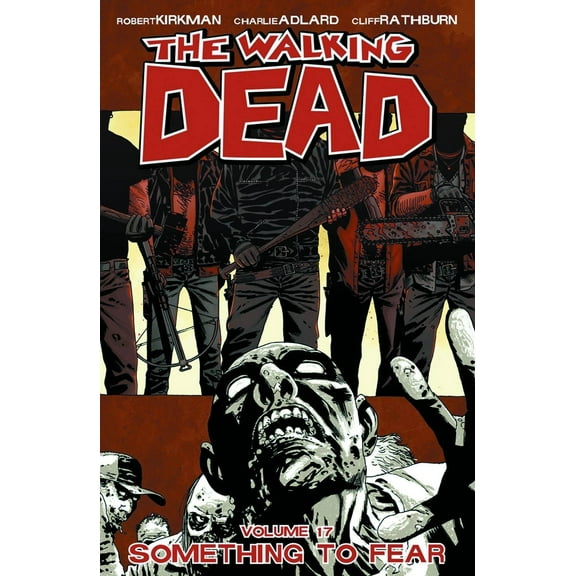 The Walking Dead, Vol. 17: Something to Fear - Trade Paperback