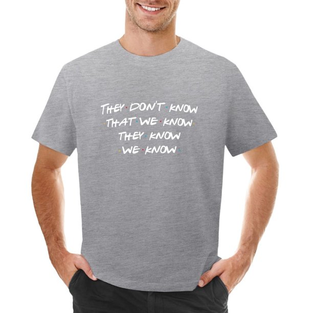 No saben que sabemos... Camiseta camisetas divertidas camisetas lisas para hombre