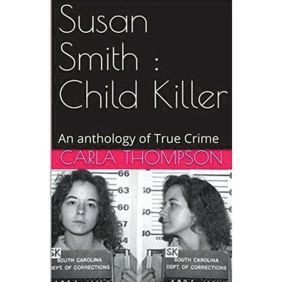 Susan Smith: Child Killer, (Paperback)