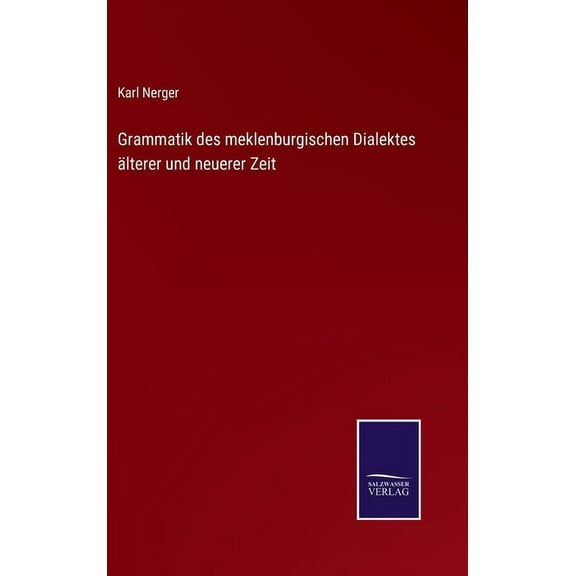 Grammatik des meklenburgischen Dialektes älterer und neuerer Zeit (Hardcover)