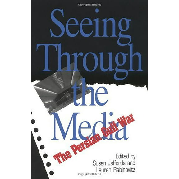Communications, Media, and Culture Seeing Through the Media: The Persian Gulf War, (Paperback)
