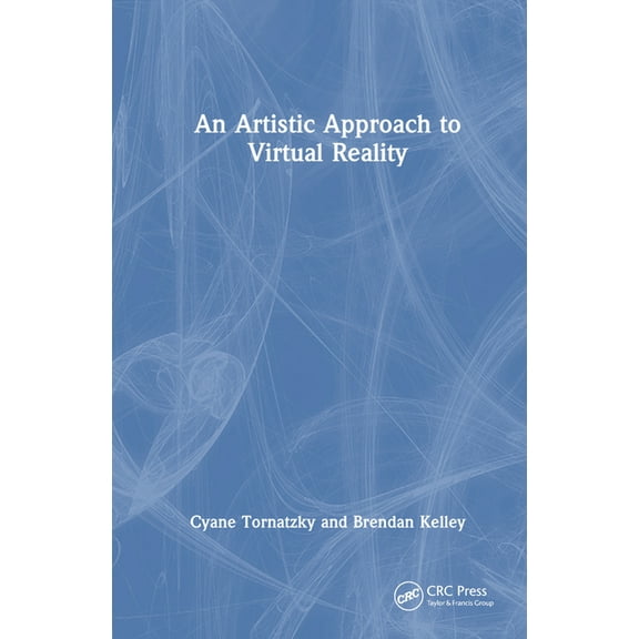 An Artistic Approach to Virtual Reality, (Hardcover)