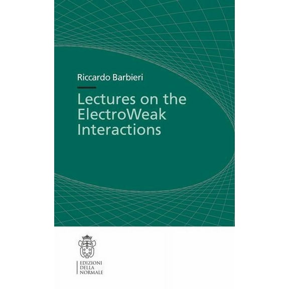 Lectures on the ElectroWeak Interactions, (Paperback)