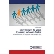 Early Return To Work Program In Saudi Arabia (Paperback)