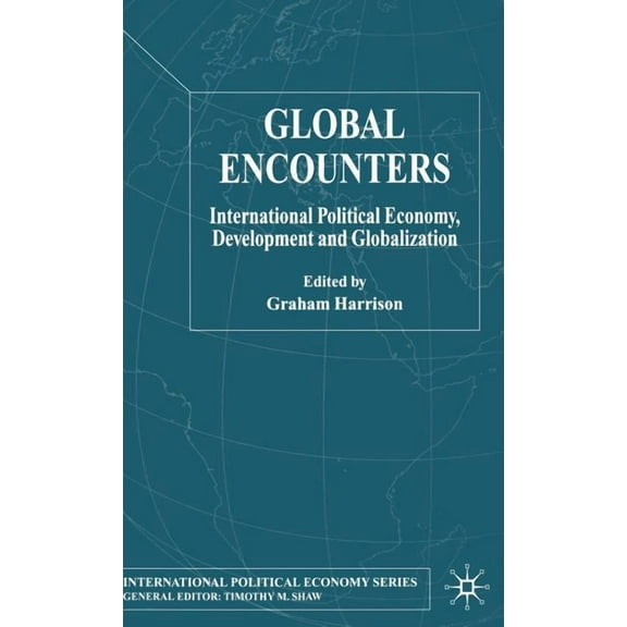 International Political Economy Global Encounters: International Political Economy, Development and Globalization, (Hardcover)