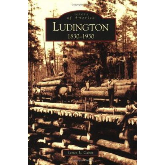 Pre-Owned Ludington: 1830-1930 (Paperback) 0738539511 9780738539515