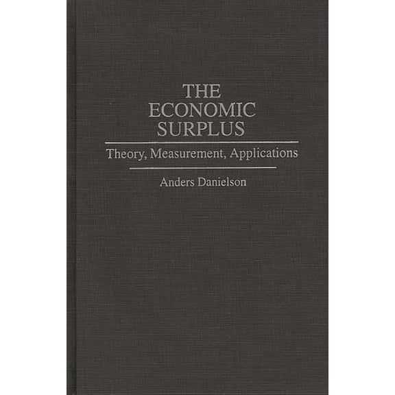 The Economic Surplus: Theory, Measurement, Applications, (Hardcover)