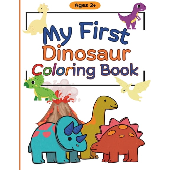 My First Coloring Book My First Dinosaur Coloring Book: Simple Dinosaur Coloring Book for Toddler Children Ages 2 , (Paperback)