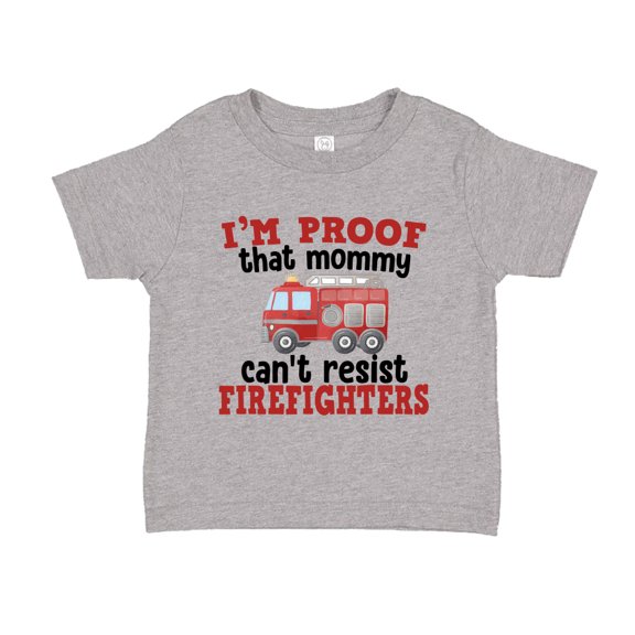 I'm Proof That Mommy Can't Resist Firefighters Toddler T-Shirt 2T Athletic Heather