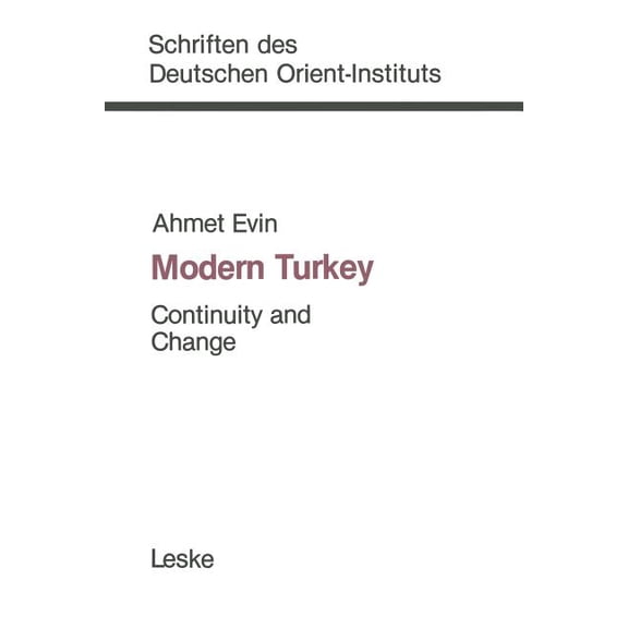 Schriften Des Deutschen Orient - Institu Modern Turkey: Continuity and Change, (Paperback)