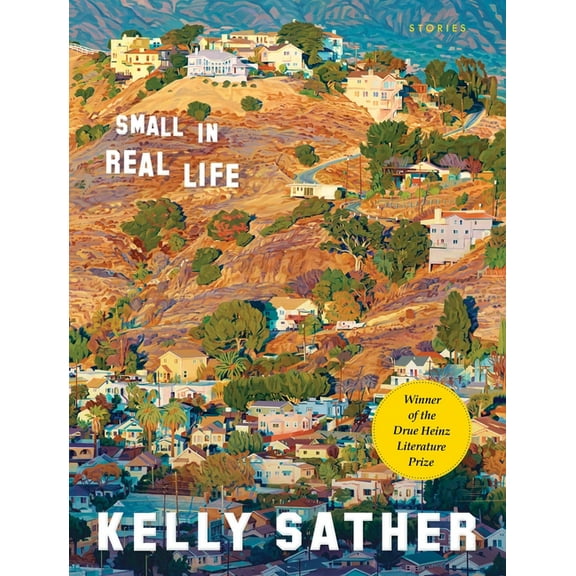 Drue Heinz Literature Prize Small in Real Life, Book 32, (Hardcover)