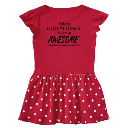 

Inktastic Yeah My Godmother is Pretty Awesome Gift Toddler Girl Dress